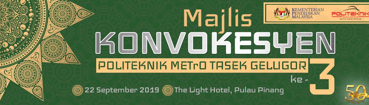 Info Konvokesyen Politeknik Metro Tasek Gelugor